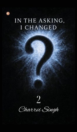 In The Asking, I Changed - 2