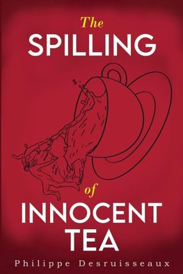 The Spilling of Innocent Tea