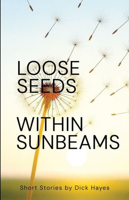 Loose Seeds Within Sunbeams