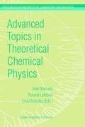 Advanced Topics in Theoretical Chemical Physics