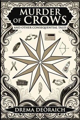 Murder of Crows, and Other Consequential Tales