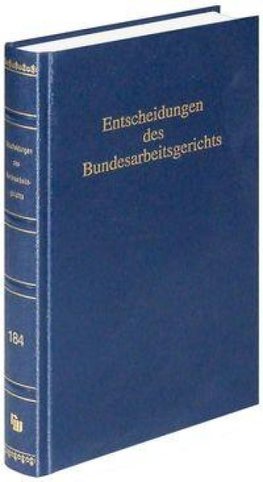 Entscheidungen des Bundesarbeitsgerichts (BAGE 184)