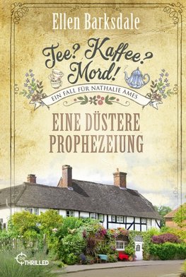 Tee? Kaffee? Mord! Eine düstere Prophezeiung