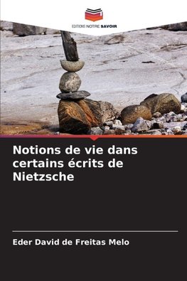 Notions de vie dans certains écrits de Nietzsche