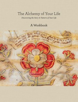 The Alchemy of Your Life - A Workbook