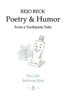 Poetry & Humor from a Toothpaste Tube