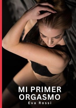 Mi primer Orgasmo