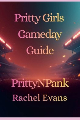 Pritty Girls Gameday Guide