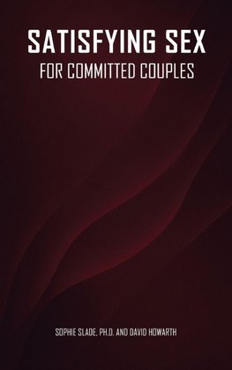 Satisfying Sex for Committed Couples