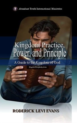 Kingdom Practice, Power, and Principle