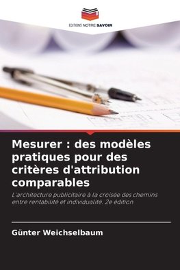 Mesurer : des modèles pratiques pour des critères d'attribution comparables