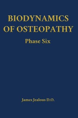 Biodynamics of Osteopathy Phase Six