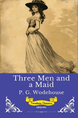 Three Men and a Maid | Timeless Classics