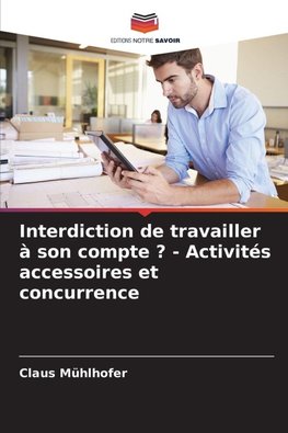 Interdiction de travailler à son compte ? - Activités accessoires et concurrence