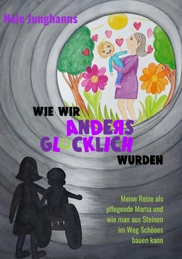 Wie wir anders glücklich wurden