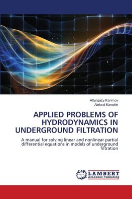 APPLIED PROBLEMS OF HYDRODYNAMICS IN UNDERGROUND FILTRATION