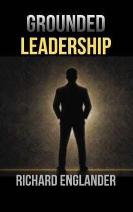 Grounded Leadership