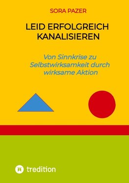 Leid erfolgreich kanalisieren