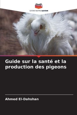 Guide sur la santé et la production des pigeons