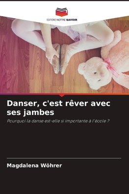 Danser, c'est rêver avec ses jambes