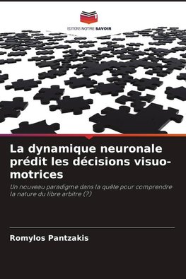 La dynamique neuronale prédit les décisions visuo-motrices