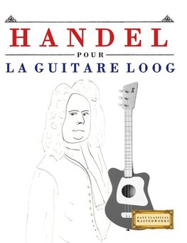 Handel pour la Guitare Loog