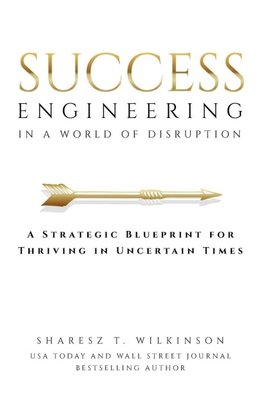 Success Engineering in a World of Disruption