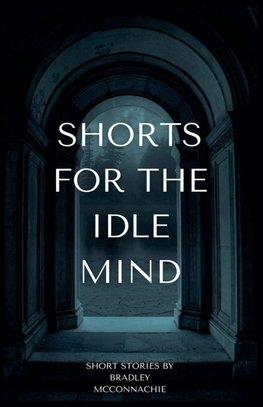 Shorts for the Idle Mind