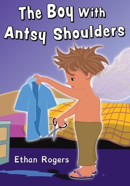 The Boy with Antsy Shoulders