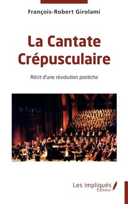 La Cantate Crépusculaire
