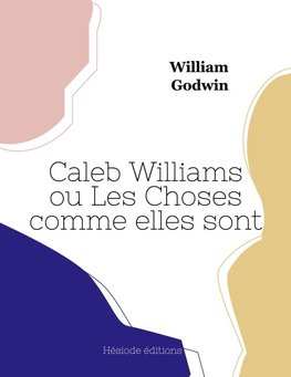Caleb Williams ou Les Choses comme elles sont (grand format)