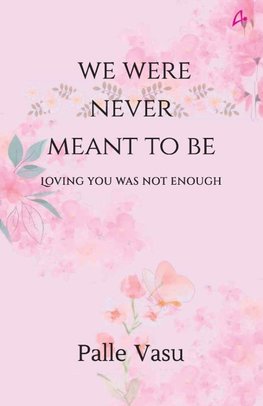 We were never meant to be