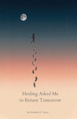 Healing Asked Me to Return Tomorrow