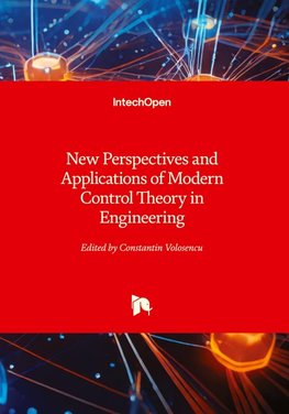 New Perspectives and Applications of Modern Control Theory in Engineering