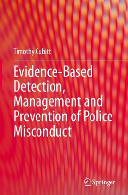 Evidence-Based Detection, Management and Prevention of Police Misconduct