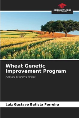 Wheat Genetic Improvement Program