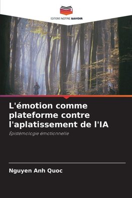 L'émotion comme plateforme contre l'aplatissement de l'IA
