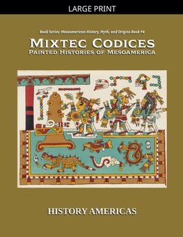 Mixtec Codices, Painted Histories of Mesoamerica