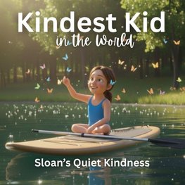 Kindest Kid in the World, Sloan's Quiet Kindness