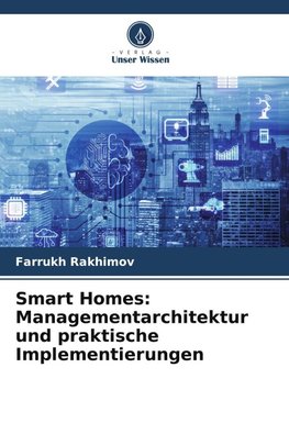 Smart Homes: Managementarchitektur und praktische Implementierungen
