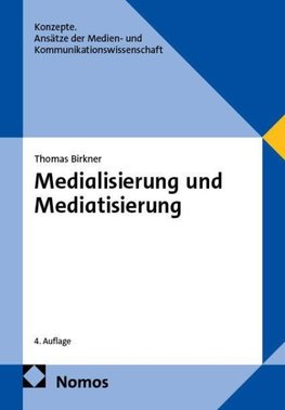 Medialisierung und Mediatisierung