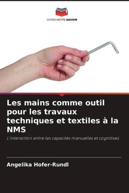 Les mains comme outil pour les travaux techniques et textiles à la NMS