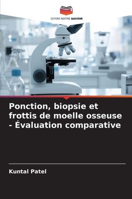 Ponction, biopsie et frottis de moelle osseuse - Évaluation comparative