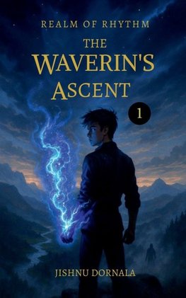THE WAVERIN'S ASCENT