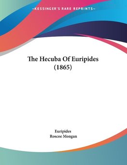 The Hecuba Of Euripides (1865)
