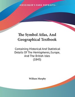 The Symbol Atlas, And Geographical Textbook