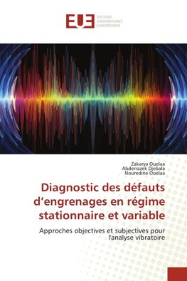 Diagnostic des défauts d'engrenages en régime stationnaire et variable