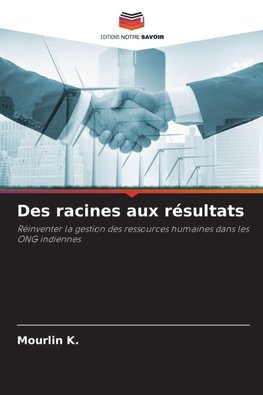 Des racines aux résultats