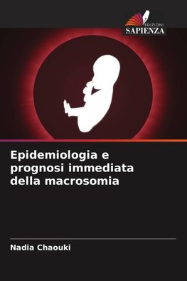 Epidemiologia e prognosi immediata della macrosomia