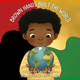 Brown Hands Built the World